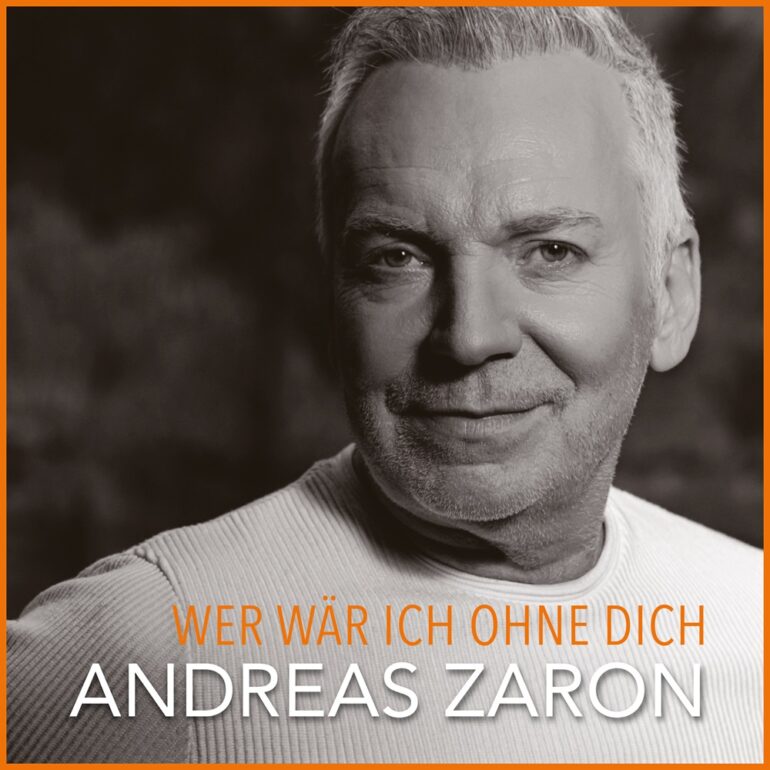 Andreas Zaron – Wer Wär Ich Ohne Dich