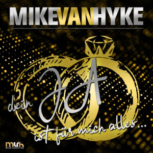Mike Van Hyke – Dein Ja Ist Für Mich Alles