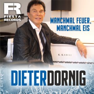 Dieter Dornig – Manchmal Feuer, Manchmal Eis