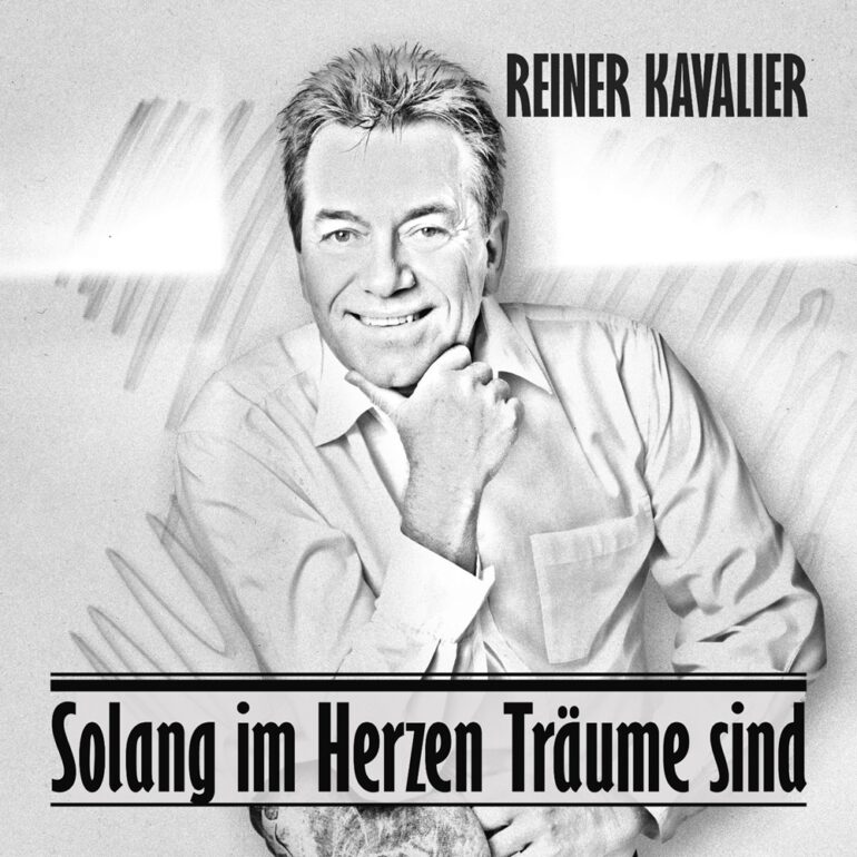 Reiner Kavalier – Solang Im Herzen Träume Sind