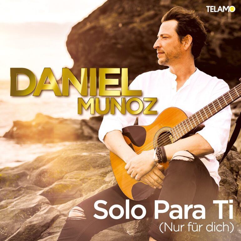 Daniel Munoz – Solo Para Ti ( Nur Für Dich)