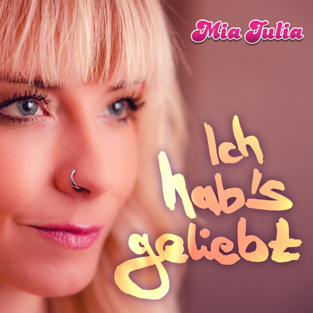 Mia Julia – Ich Hab`s Geliebt