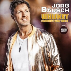 Jörg Bausch – Whiskey, Schnaps Und Wein