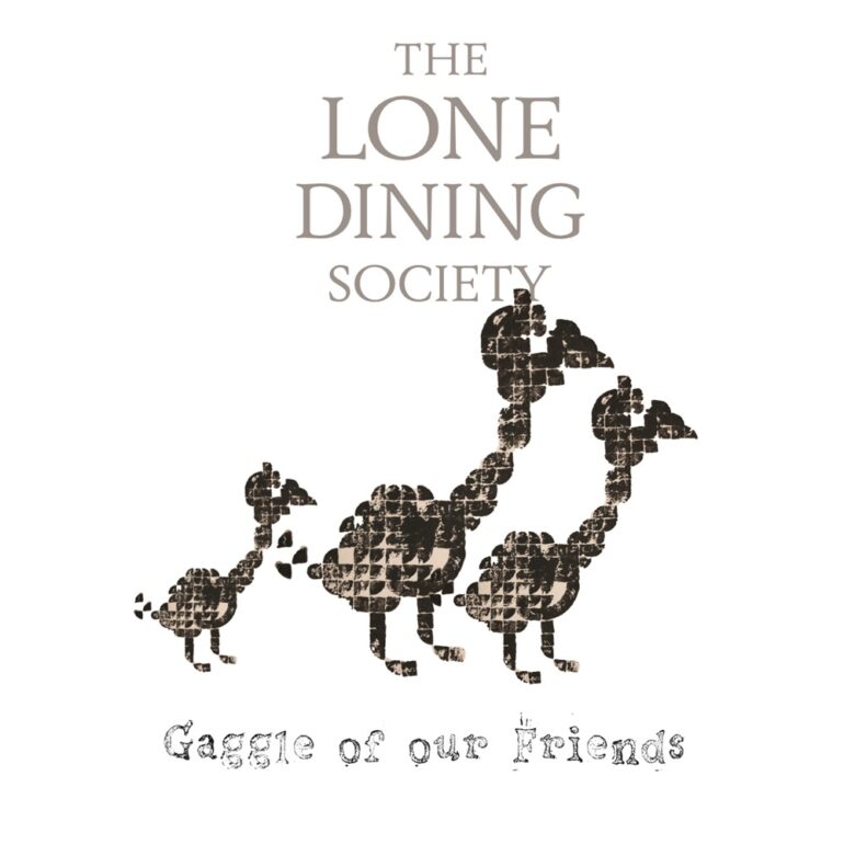 The Lone Dining Society – Gaggle Of Our Friends