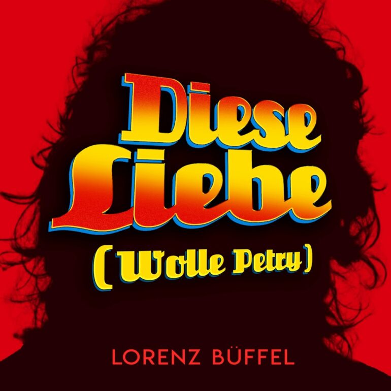 Lorenz Büffel – Diese Liebe (Wolle Petry)