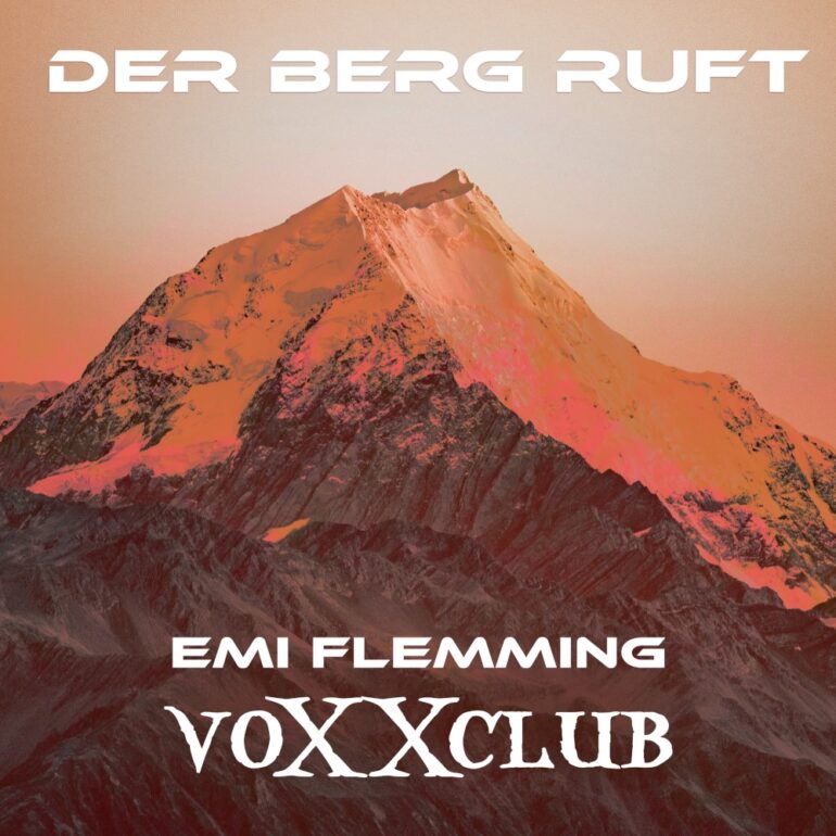 Emi Flemming & voXXclub – Der Berg Ruft