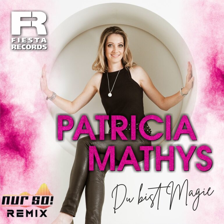 Patricia Mathys – Du Bist Magie (Nur So! Remix)