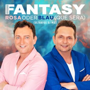 Fantasy – Rosa Und Blau (Que Sera)