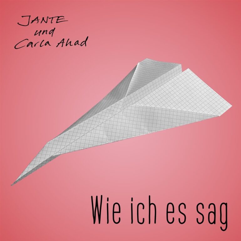 Jante & Carla Ahad – Wie Ich Es Sag