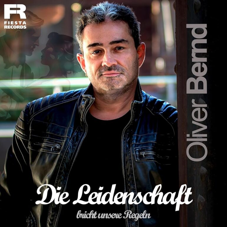 Oliver Bernd – Die Leidenschaft Bricht Unsere Regeln