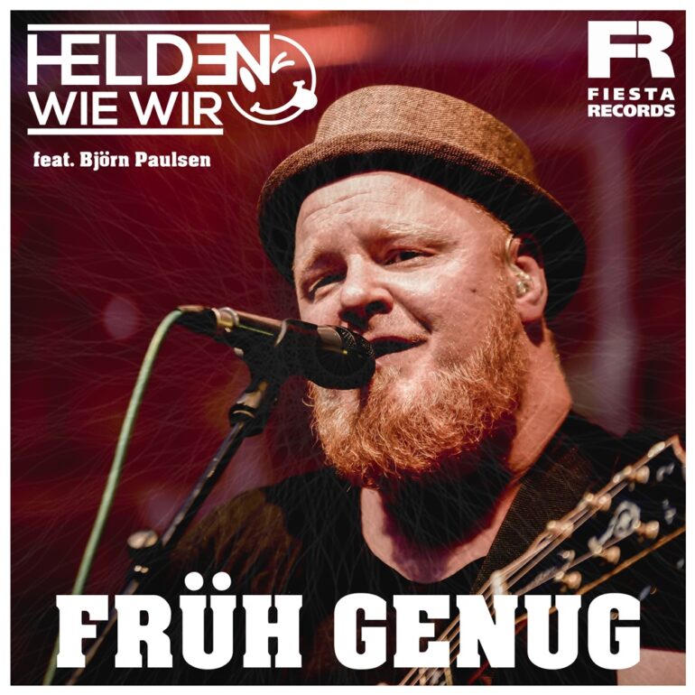 Helden Wie Wir feat. Björn Paulsen – Früh Genug