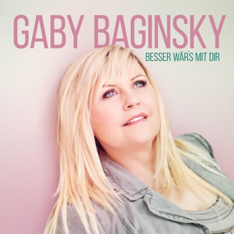 Gaby Baginsky – Besser Wär`s Mit Dir