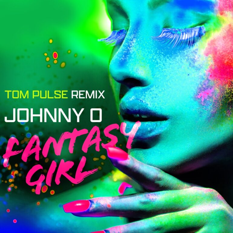 Johnny O. – Fantasy Girl (Tom Pulse Remix)