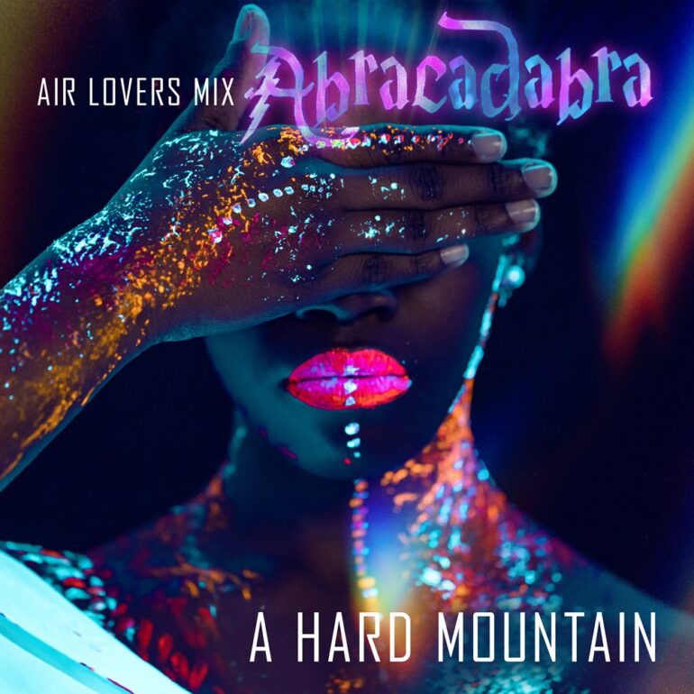 A Hard Mountain – Abracadabra (Air Lovers Mix)