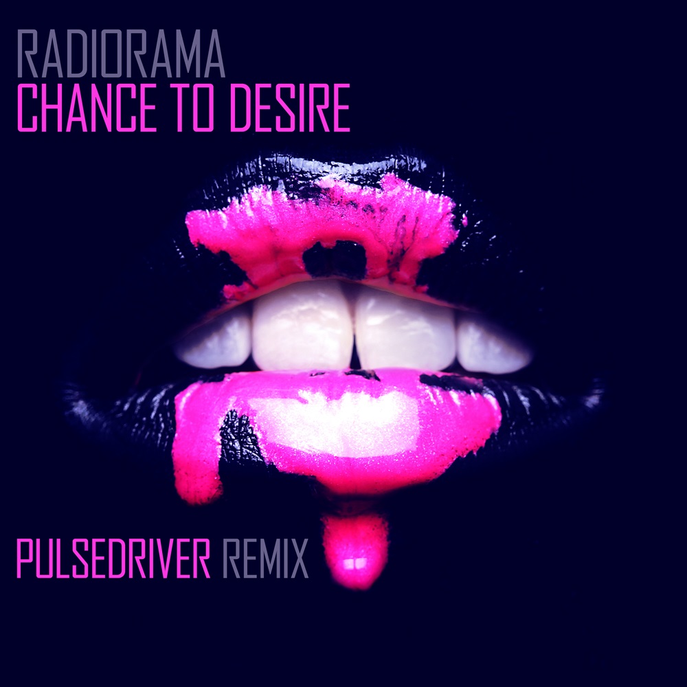Radiorama – Chance To Desire (Pulsedriver Remix)