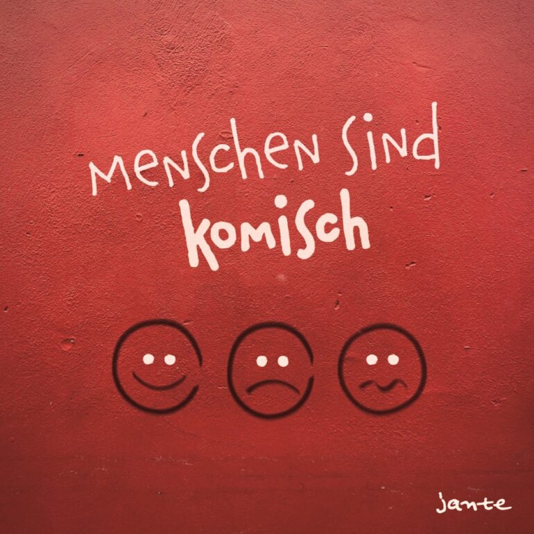 Jante – Menschen Sind Komisch