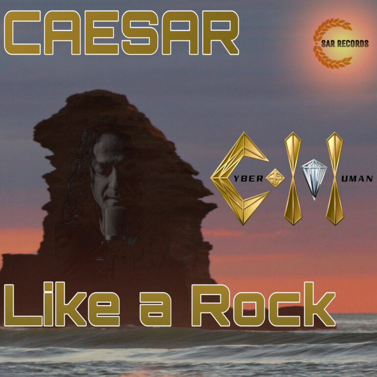 Caesar & Cyber Human – Like A Rock