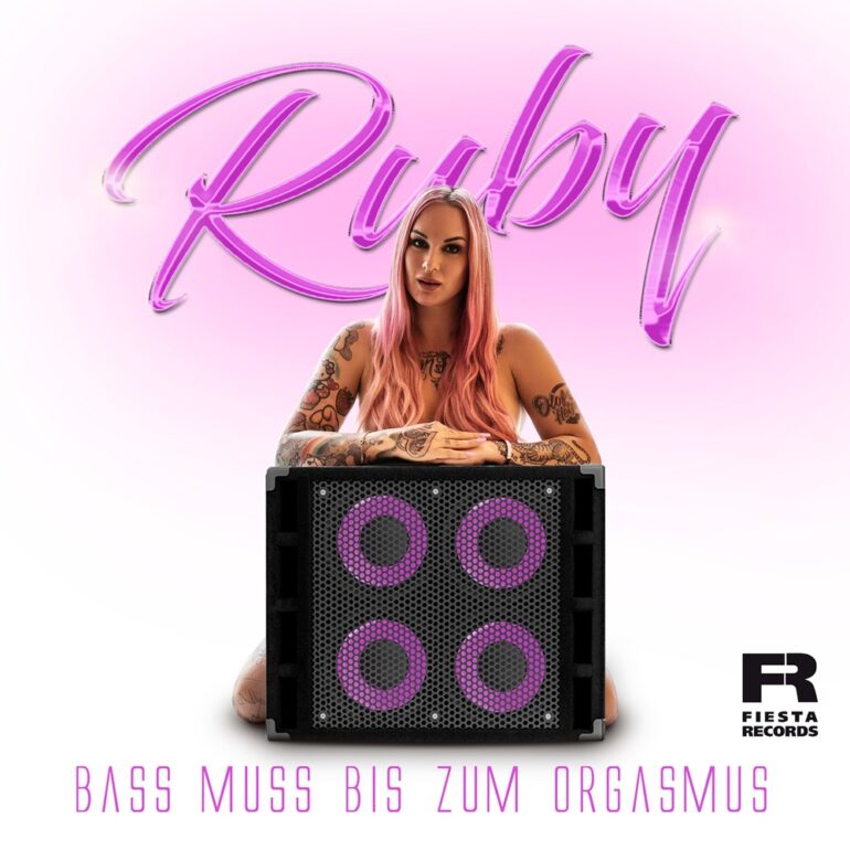 Ruby – Der Bass Muss Bis Zum Orgasmus