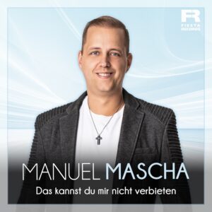 Manuel Mascha – Das Kannst Du Mir Nicht Verbieten