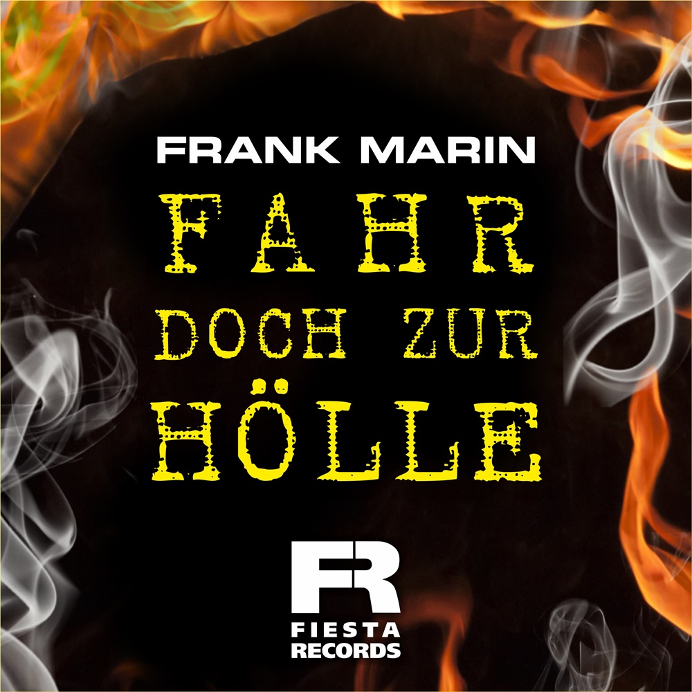 Frank Marin – Fahr Doch Zur Hölle