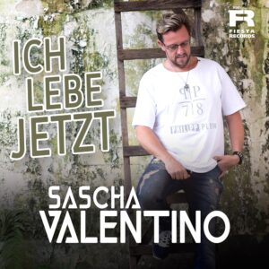 Sascha Valentino – Ich Lebe Jetzt