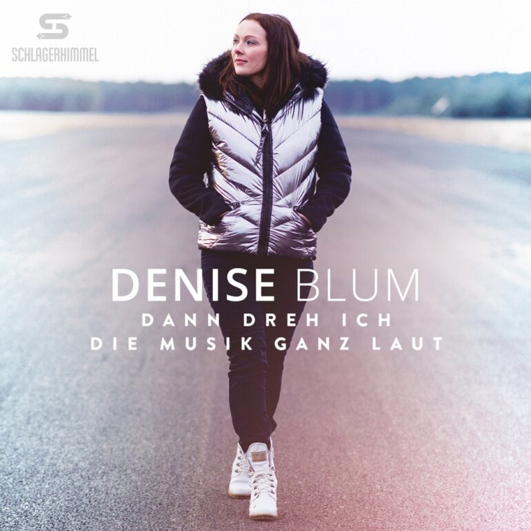 Denise Blum – Dann Dreh Ich Die Musik Ganz Laut