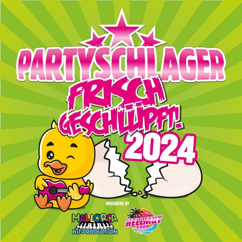 Partyschlager – frisch geschlüpft! 2024