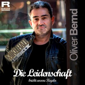 Oliver Bernd – Die Leidenschaft Bricht Unsere Regeln (Mike Hall Remix)
