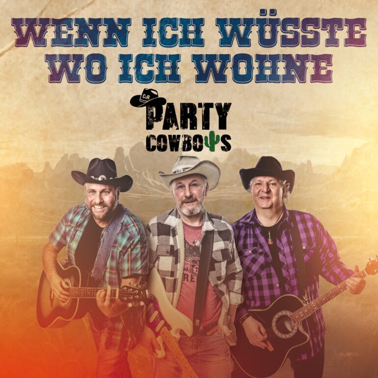 Partycowboys – Wenn Ich Wüsste Wo Ich Wohne