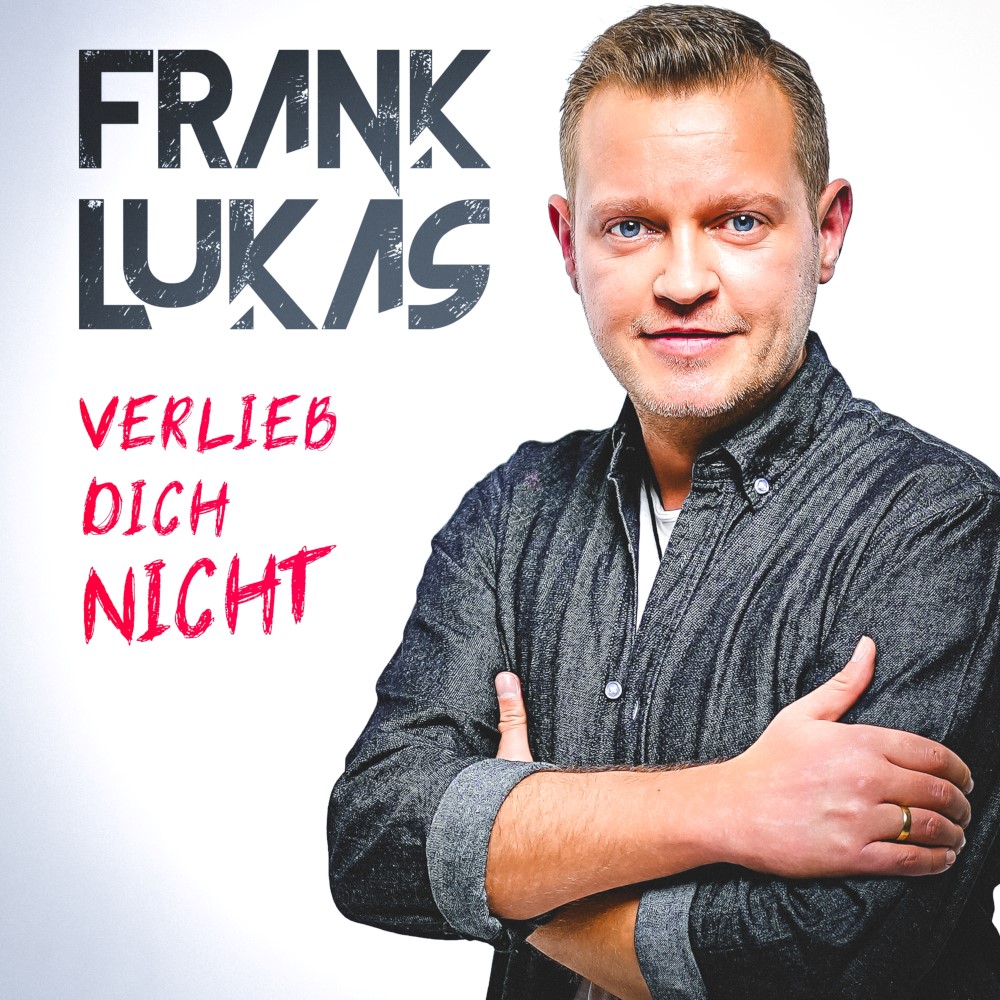 Frank Lukas – Verlieb Dich Nicht