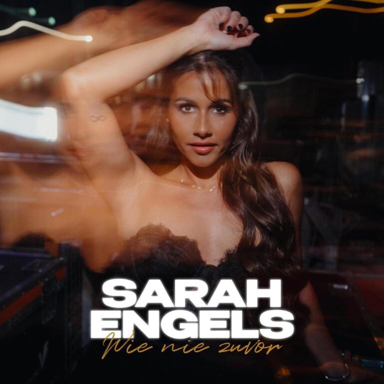 Sarah Engels – Wie Nie Zuvor