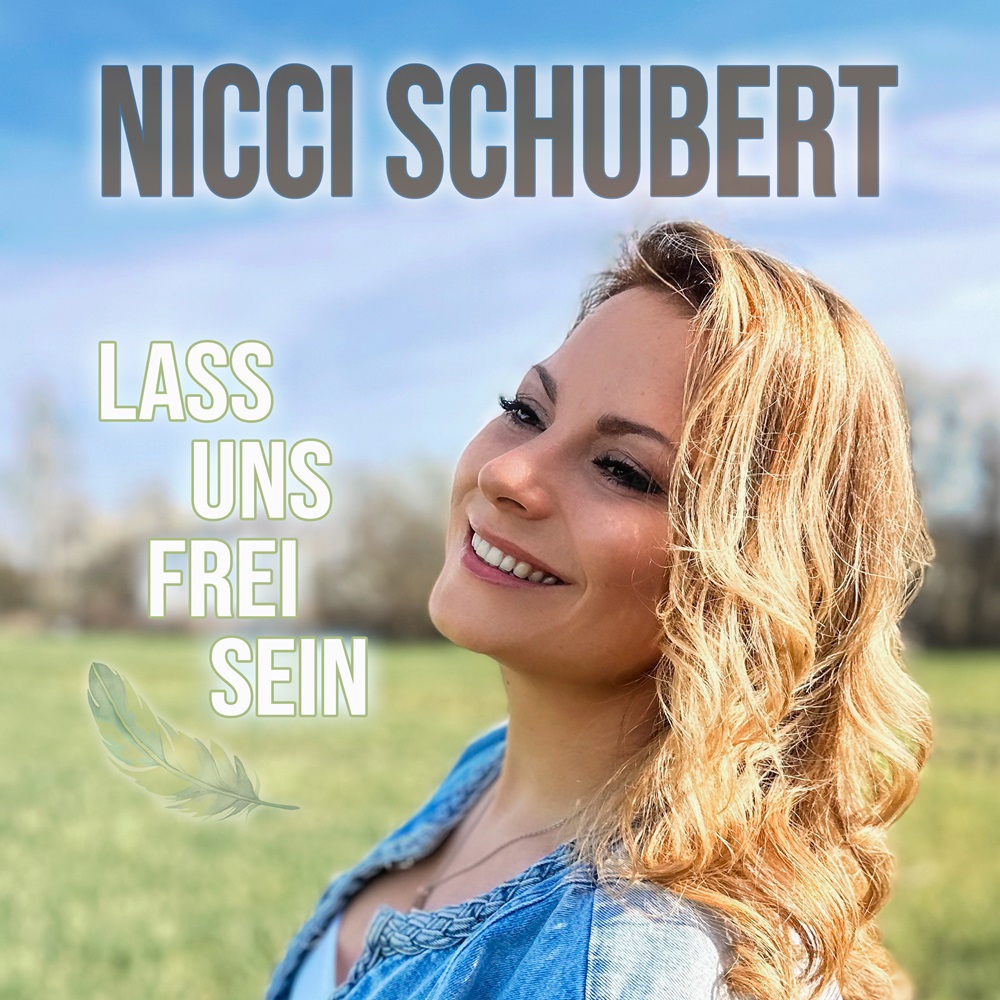 Nicci Schubert – Lass Uns Frei Sein