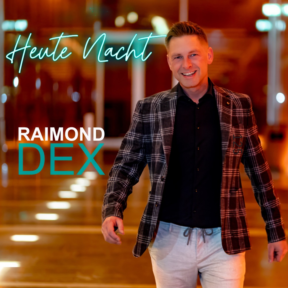 Raimond Dex – Heute Nacht