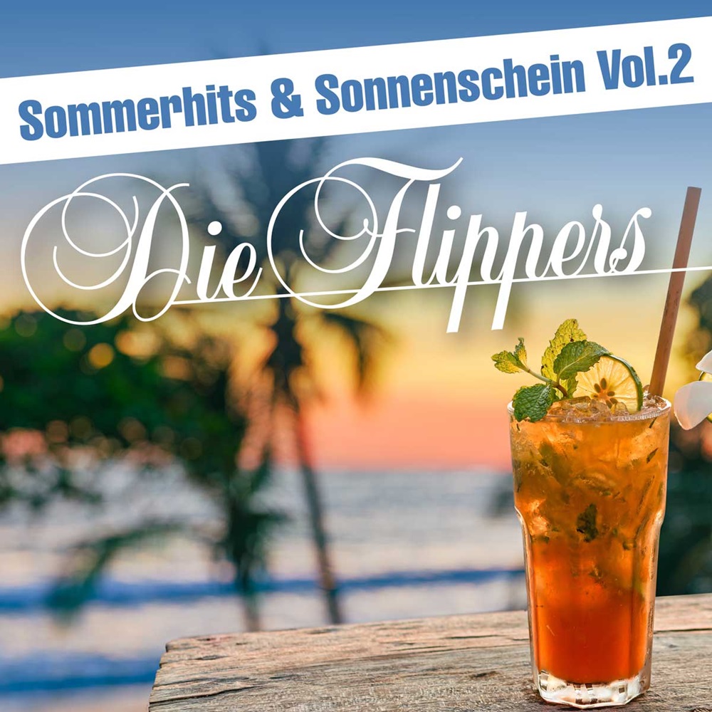 Die Flippers – Sommerhits & Sonnenschein Vol. 2