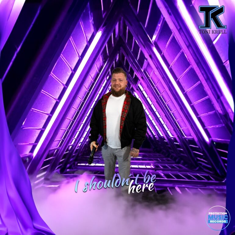 Toni Krell – I Shouldn´t Be Here