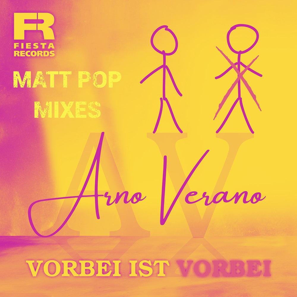 Arno Verano – Vorbei Ist Vorbei (Matt Pop Mixes)