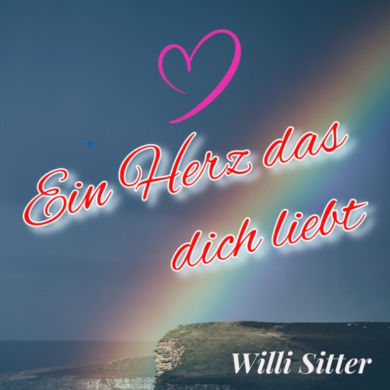 Willi Sitter – Ein Herz Das Dich Liebt
