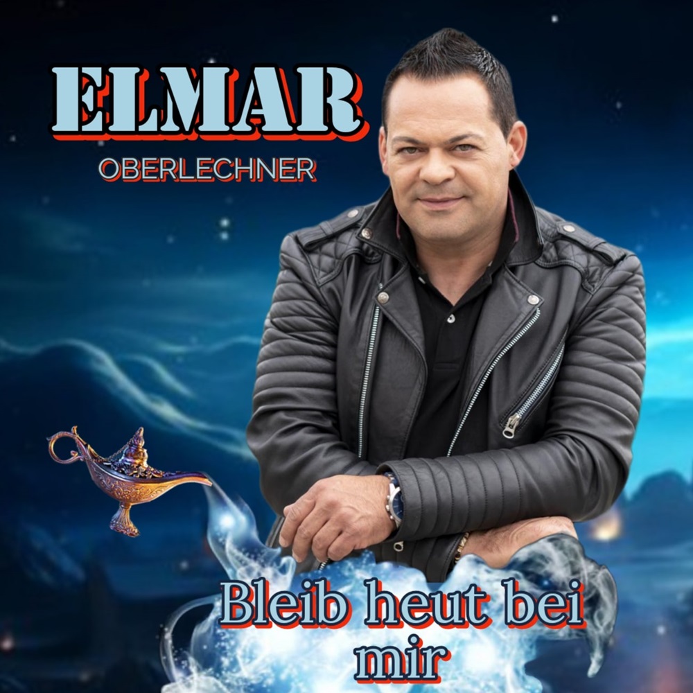 Elmar Oberlechner – Bleib Heut Bei Mir