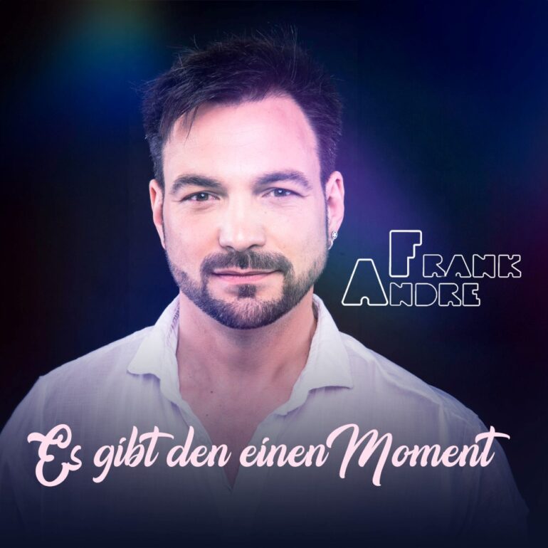Frank Andre – Es Gibt Den Einen Moment