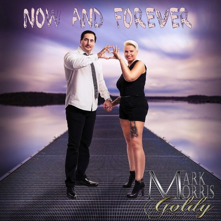 Mark Morris feat. Goldy – Now And Forever
