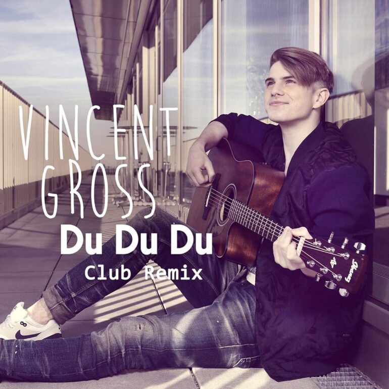 Vincent Gross – Du Du Du (Remix)