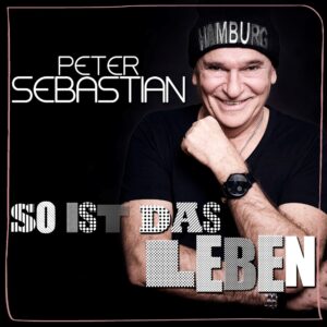 Peter Sebastian – So Ist Das Leben