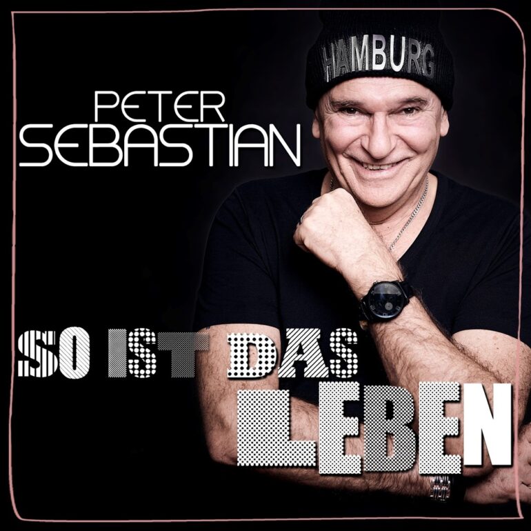 Peter Sebastian – So Ist Das Leben