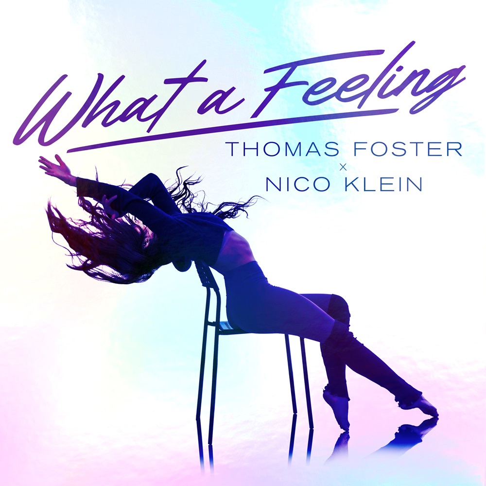 Thomas Foster x Nico Klein – What A Feeling