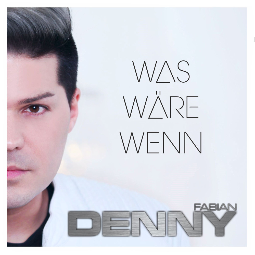 Denny Fabian – Was Wäre Wenn