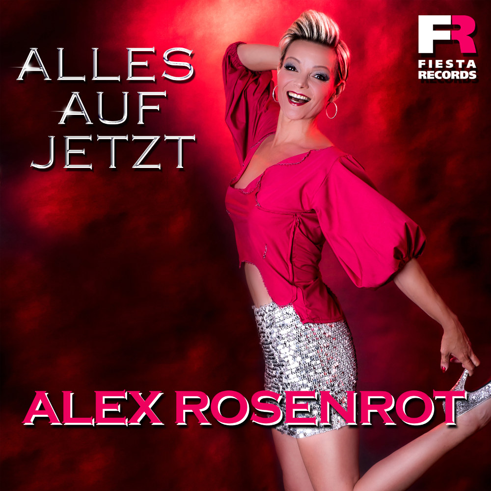 Alex Rosenrot – Alles Auf Jetzt