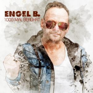 Engel B. – 1000 Mal Berührt