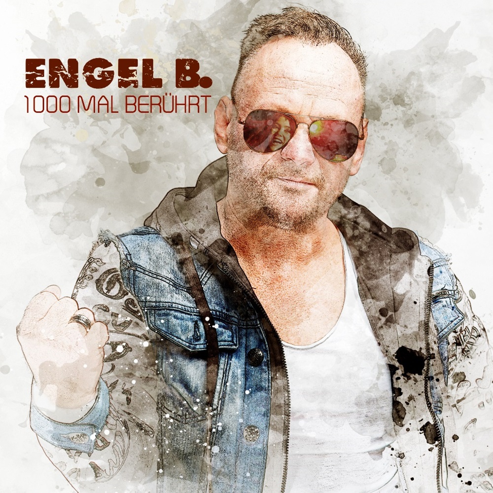 Engel B. – 1000 Mal Berührt