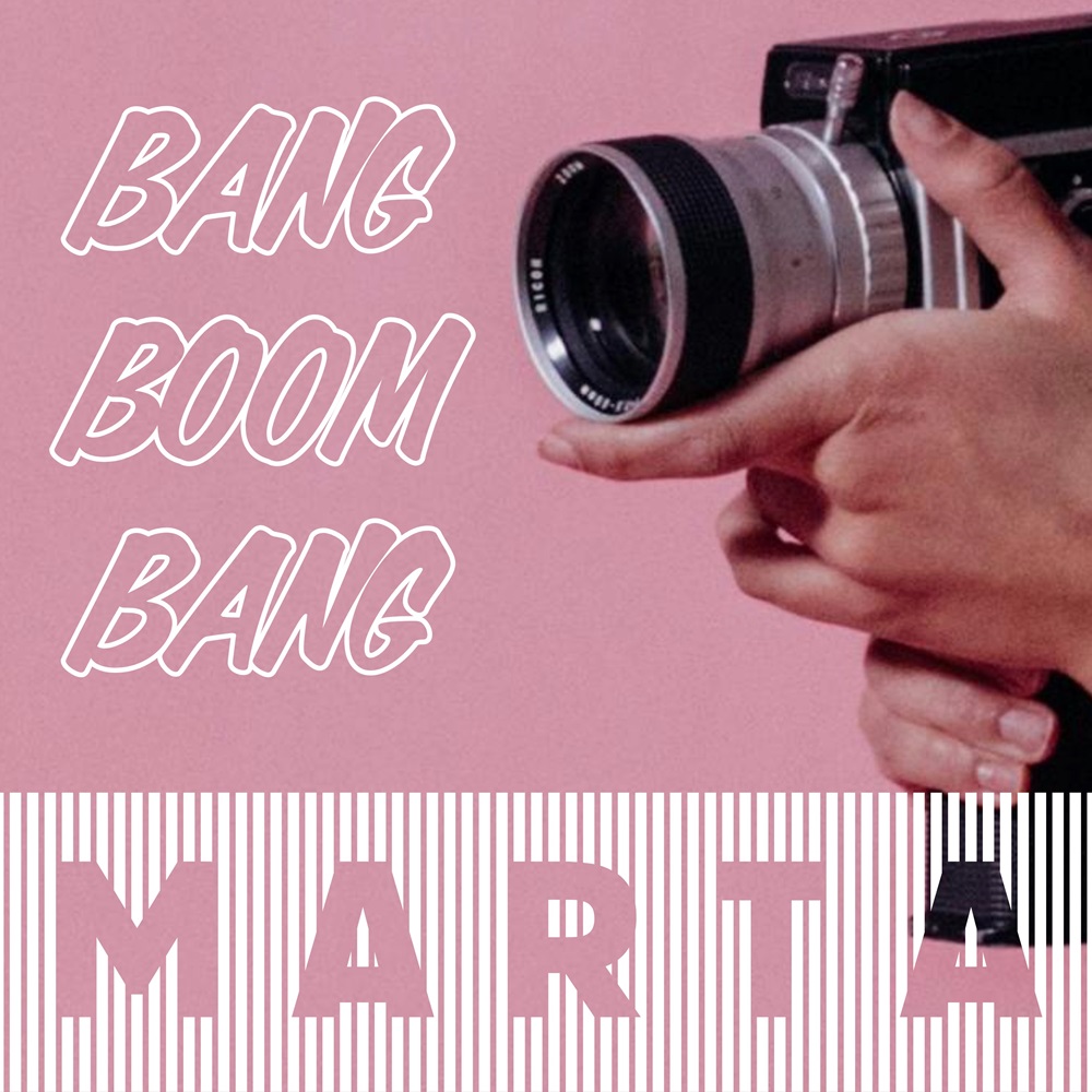 Marta – Bang Boom Bang