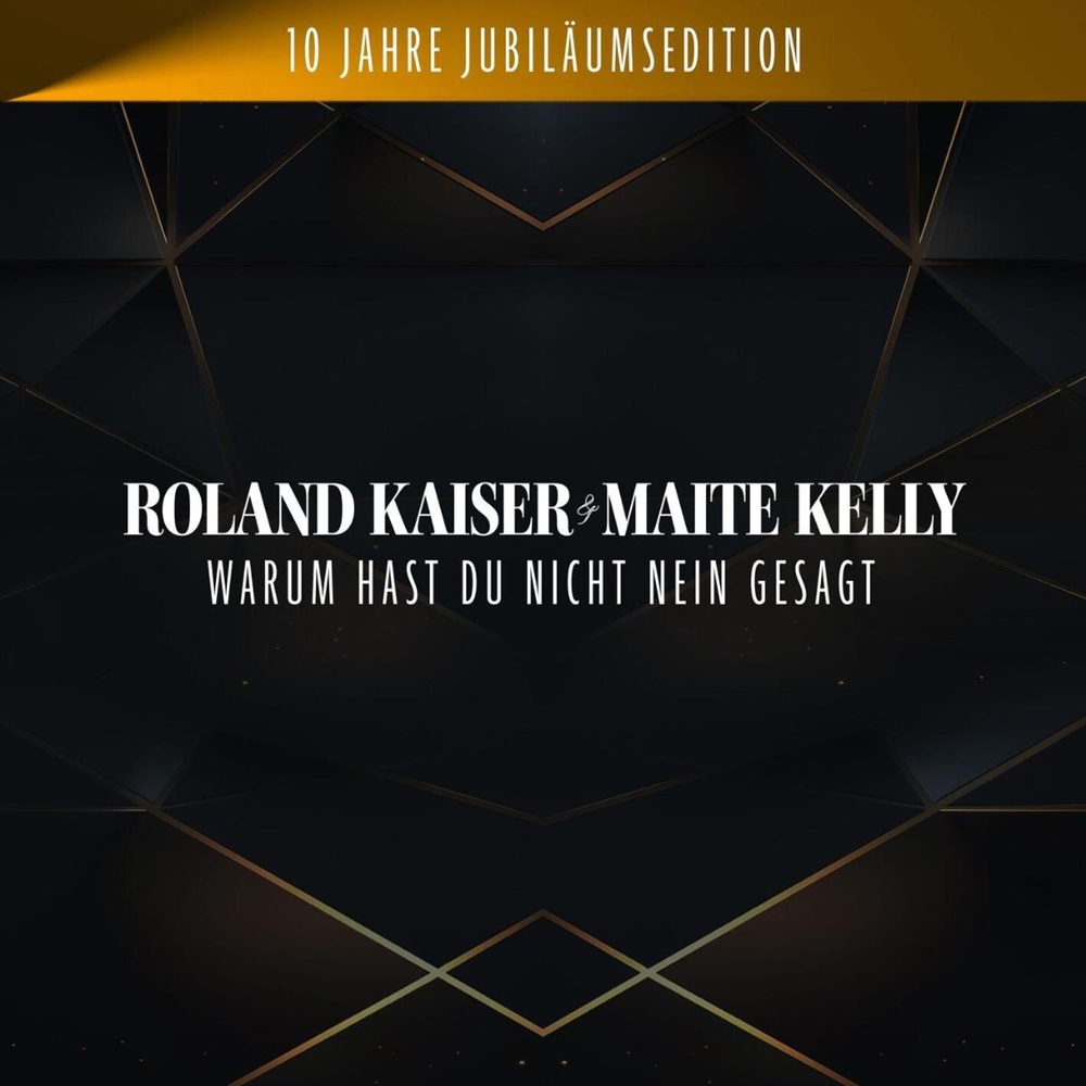 Roland Kaiser x Maite Kelly – Warum Hast Du Nicht Nein Gesagt